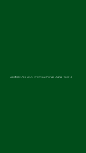 Tampilan Antarmuka Aplikasi Lanetogel App Situs Terpercaya Pilihan Utama Player - 3