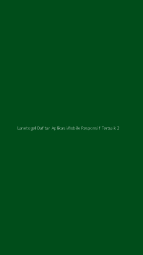 Tampilan Antarmuka Aplikasi Lanetogel Daftar Aplikasi Mobile Responsif Terbaik - 2