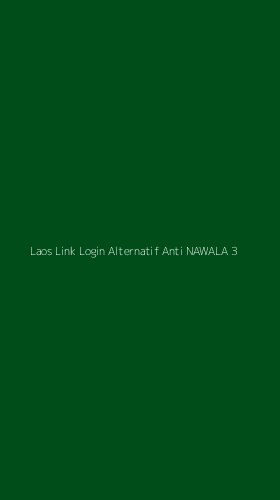 Tampilan Antarmuka Aplikasi Laos Link Login Alternatif Anti Nawala - 3