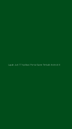 Tampilan Antarmuka Aplikasi Lapak Judi 77 Aplikasi Portal Game Terbaik Android - 4