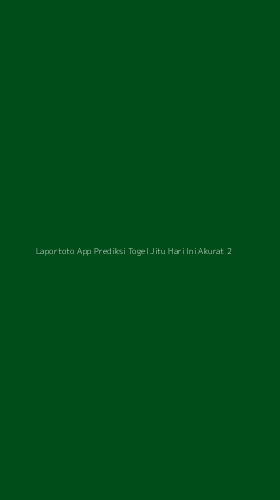 Tampilan Antarmuka Aplikasi Laportoto App Prediksi Togel Jitu Hari Ini Akurat - 2