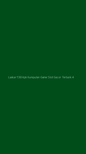 Tampilan Antarmuka Aplikasi Laskar138 Apk Kumpulan Game Slot Gacor Terbaik - 4