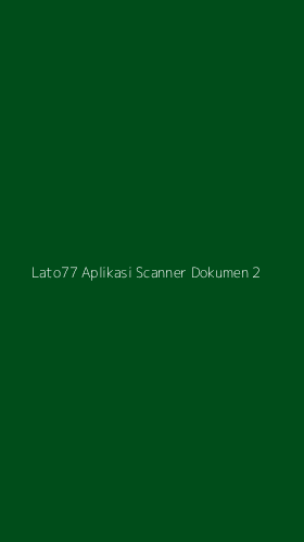 Tampilan Antarmuka Aplikasi Lato77 Aplikasi Scanner Dokumen - 2