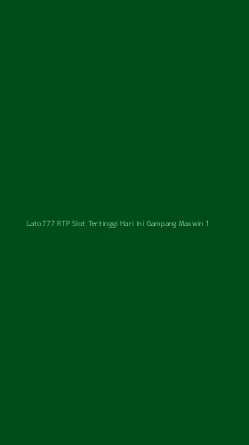 Tampilan Antarmuka Aplikasi Lato777 Rtp Slot Tertinggi Hari Ini Gampang Maxwin - 1