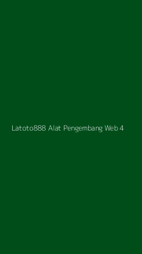 Tampilan Antarmuka Aplikasi Latoto888 Alat Pengembang Web - 4