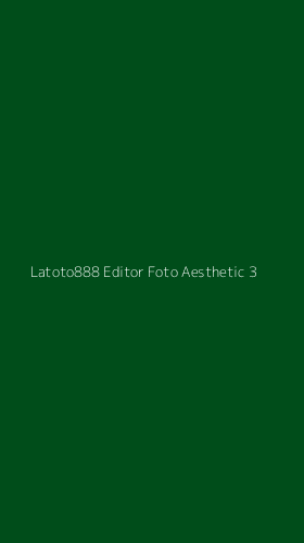 Tampilan Antarmuka Aplikasi Latoto888 Editor Foto Aesthetic - 3