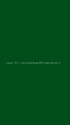 Tampilan Antarmuka Aplikasi Layar 123 - Cara Download APK Game Resmi - 3