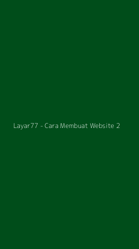 Tampilan Antarmuka Aplikasi Layar77 - Cara Membuat Website - 2