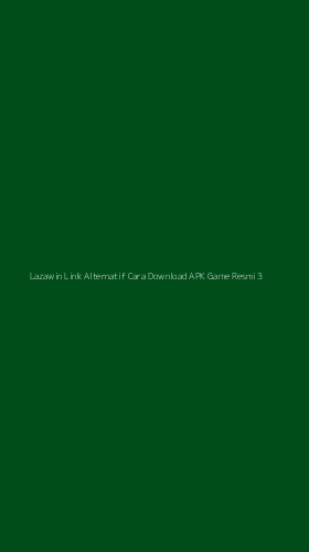 Tampilan Antarmuka Aplikasi Lazawin Link Alternatif Cara Download Apk Game Resmi - 3