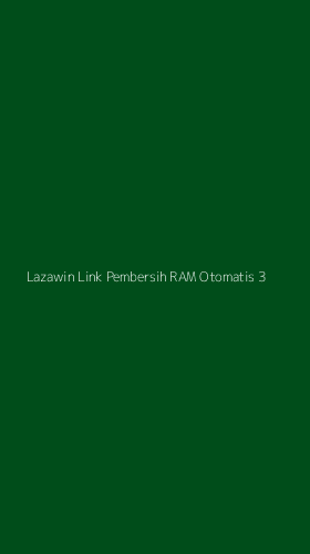 Tampilan Antarmuka Aplikasi Lazawin Link Pembersih Ram Otomatis - 3