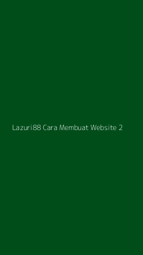 Tampilan Antarmuka Aplikasi Lazuri88 Cara Membuat Website - 2
