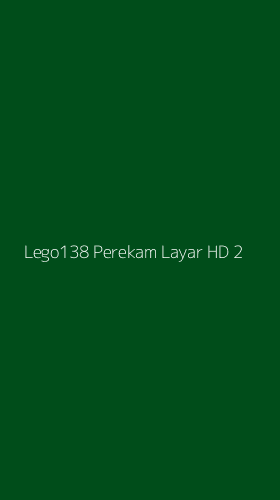 Tampilan Antarmuka Aplikasi Lego138 Perekam Layar Hd - 2