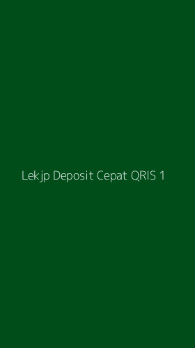 Tampilan Antarmuka Aplikasi Lekjp Deposit Cepat Qris - 1