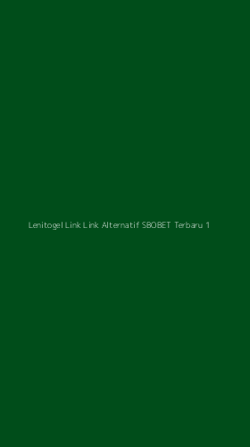 Tampilan Antarmuka Aplikasi Lenitogel Link Link Alternatif Sbobet Terbaru - 1