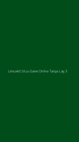 Tampilan Antarmuka Aplikasi Lensa4d Situs Game Online Tanpa Lag - 3