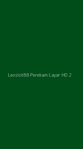Tampilan Antarmuka Aplikasi Leoslot88 Perekam Layar Hd - 2