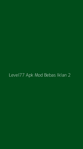 Tampilan Antarmuka Aplikasi Level77 Apk Mod Bebas Iklan - 2
