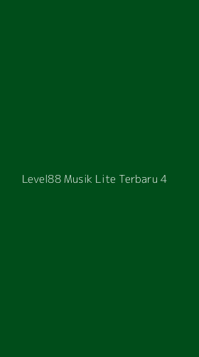 Tampilan Antarmuka Aplikasi Level88 Musik Lite Terbaru - 4