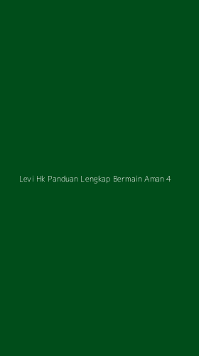 Tampilan Antarmuka Aplikasi Levi Hk Panduan Lengkap Bermain Aman - 4