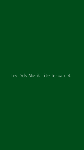 Tampilan Antarmuka Aplikasi Levi Sdy Musik Lite Terbaru - 4