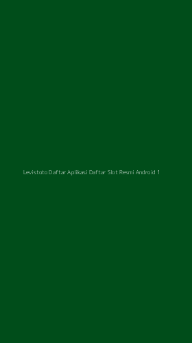 Tampilan Antarmuka Aplikasi Levistoto Daftar Aplikasi Daftar Slot Resmi Android - 1
