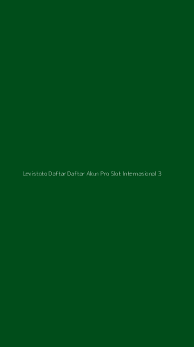 Tampilan Antarmuka Aplikasi Levistoto Daftar Daftar Akun Pro Slot Internasional - 3