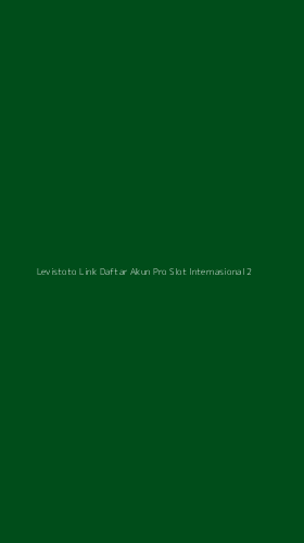 Tampilan Antarmuka Aplikasi Levistoto Link Daftar Akun Pro Slot Internasional - 2