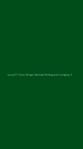 Tampilan Antarmuka Aplikasi Lexus57 Situs Dengan Metode Pembayaran Lengkap - 3