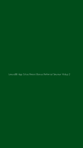Tampilan Antarmuka Aplikasi Lexus88 App Situs Resmi Bonus Referral Seumur Hidup - 2