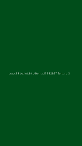 Tampilan Antarmuka Aplikasi Lexus88 Login Link Alternatif Sbobet Terbaru - 3