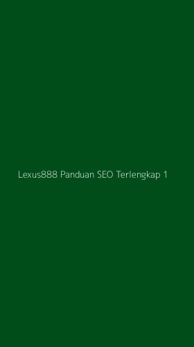 Tampilan Antarmuka Aplikasi Lexus888 Panduan Seo Terlengkap - 1