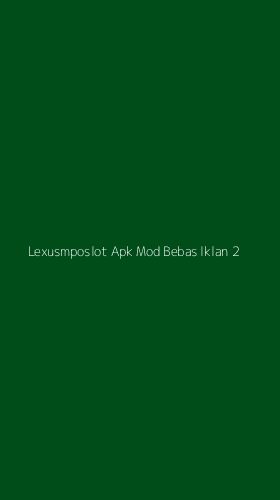 Tampilan Antarmuka Aplikasi Lexusmposlot Apk Mod Bebas Iklan - 2