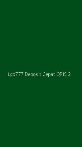 Tampilan Antarmuka Aplikasi Lgo777 Deposit Cepat Qris - 2