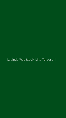 Tampilan Antarmuka Aplikasi Lgoindo Wap Musik Lite Terbaru - 1