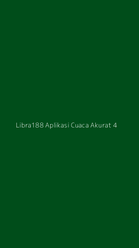 Tampilan Antarmuka Aplikasi Libra188 Aplikasi Cuaca Akurat - 4