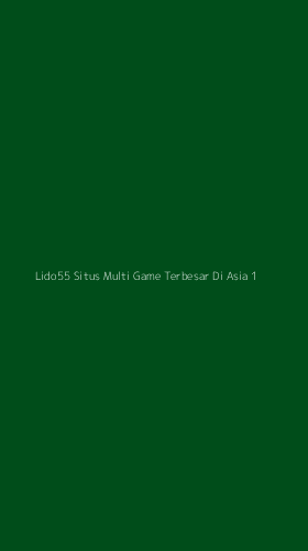 Tampilan Antarmuka Aplikasi Lido55 Situs Multi Game Terbesar Di Asia - 1