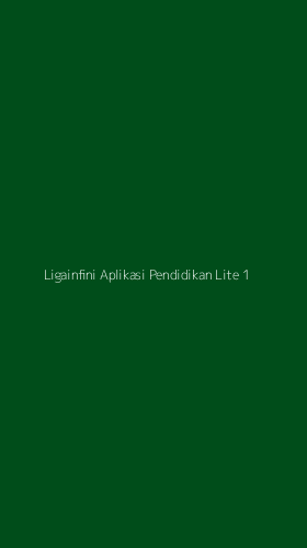 Tampilan Antarmuka Aplikasi Ligainfini Aplikasi Pendidikan Lite - 1