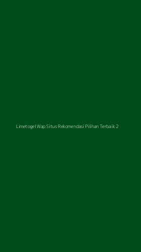 Tampilan Antarmuka Aplikasi Limetogel Wap Situs Rekomendasi Pilihan Terbaik - 2
