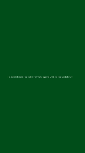 Tampilan Antarmuka Aplikasi Lineslot888 Portal Informasi Game Online Terupdate - 3