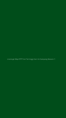 Tampilan Antarmuka Aplikasi Linetogel Wap Rtp Slot Tertinggi Hari Ini Gampang Maxwin - 1