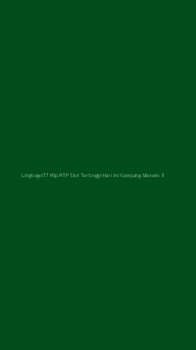 Tampilan Antarmuka Aplikasi Lingtogel77 Rtp Rtp Slot Tertinggi Hari Ini Gampang Maxwin - 3