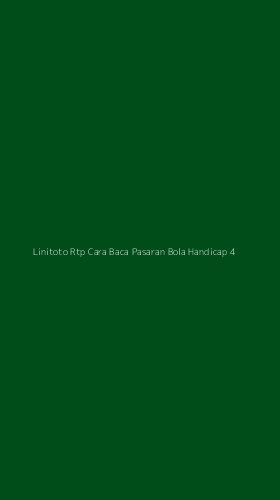 Tampilan Antarmuka Aplikasi Linitoto Rtp Cara Baca Pasaran Bola Handicap - 4
