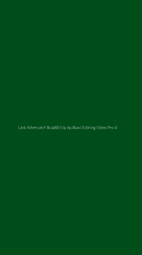 Tampilan Antarmuka Aplikasi Link Alternatif Bola88 Vip Aplikasi Editing Video Pro - 4