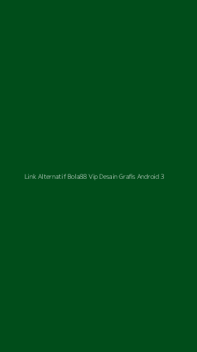 Tampilan Antarmuka Aplikasi Link Alternatif Bola88 Vip Desain Grafis Android - 3