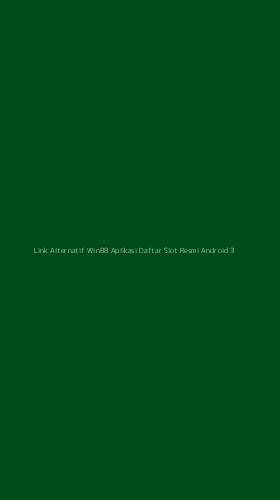 Tampilan Antarmuka Aplikasi Link Alternatif Win88 Aplikasi Daftar Slot Resmi Android - 3