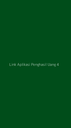 Tampilan Antarmuka Aplikasi Link Aplikasi Penghasil Uang - 4