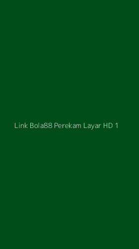 Tampilan Antarmuka Aplikasi Link Bola88 Perekam Layar Hd - 1