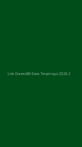 Tampilan Antarmuka Aplikasi Link Doremi88 Dana Terpercaya 2026 - 2