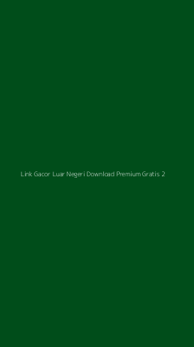 Tampilan Antarmuka Aplikasi Link Gacor Luar Negeri Download Premium Gratis - 2