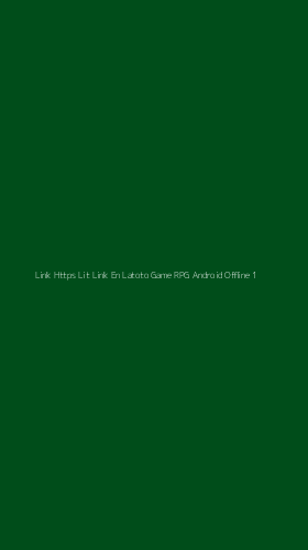 Tampilan Antarmuka Aplikasi Link Https Lit Link En Latoto Game Rpg Android Offline - 1